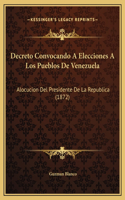 Decreto Convocando A Elecciones A Los Pueblos De Venezuela