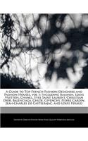A Guide to Top French Fashion Designers and Fashion Houses, Vol 1