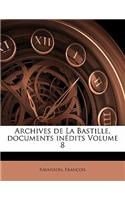 Archives de La Bastille, documents inédits Volume 8