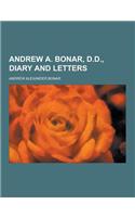 Andrew A. Bonar, D.D., Diary and Letters: (English)
