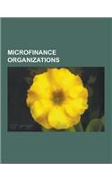 Microfinance Organizations: Grameen Bank, Kiva, Finca International, Brac, Nacional Monte de Piedad, Freedom from Hunger, Rang de, Aga Khan Agency(English)