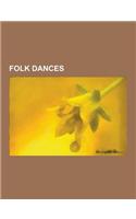 Folk Dances: American Folk Dances, Azerbaijani Dances, Dances of Polynesia, European Folk Dances, Indian Folk Dances, Latin America