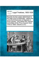 Reports of Prize Cases Determined in the High Court of Admiralty
