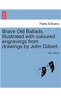 Brave Old Ballads. Illustrated with Coloured Engravings from Drawings by John Gilbert.
