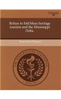 Refuse to Fold Blues Heritage Tourism and the Mississippi Delta