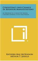 Consistency and Change in Behavior Manifestations
