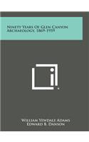 Ninety Years of Glen Canyon Archaeology, 1869-1959