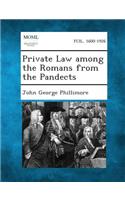 Private Law Among the Romans from the Pandects