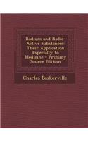 Radium and Radio-Active Substances: Their Application Especially to Medicine