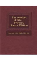 The Conduct of Life - Primary Source Edition