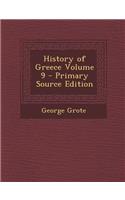History of Greece Volume 9 - Primary Source Edition: (English)