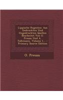 Lippische Regesten: Aus Gedruckten Und Ungedruckten Quellen Bearbeitet Von O. Preuss Und A. Falkmann, Volume 1... - Primary Source Edition