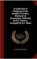 A Collection of Pedigrees of the Family of Travers, Abstracts of Documents, Collected by S.S. Travers, Arranged by H.J. Sides