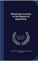 Elementary Lessons in the Physics of Agriculture