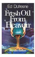Fresh Oil From Heaven