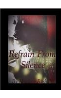Refrain from Silence: (English)