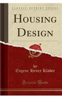 Housing Design (Classic Reprint)