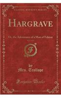 Hargrave, Vol. 1 of 3: Or, the Adventures of a Man of Fahion (Classic Reprint)