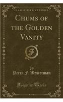 Chums of the Golden Vanity (Classic Reprint): (English)