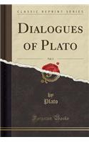 Dialogues of Plato, Vol. 3 (Classic Reprint)