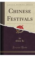 Chinese Festivals (Classic Reprint)
