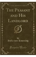 The Peasant and His Landlord (Classic Reprint)