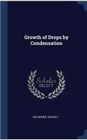 Growth of Drops by Condensation