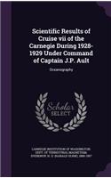 Scientific Results of Cruise vii of the Carnegie During 1928-1929 Under Command of Captain J.P. Ault