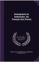 Immigrants in Industries. (In Twenty-five Parts)