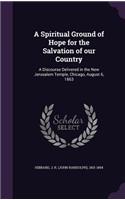 Spiritual Ground of Hope for the Salvation of our Country