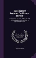 Introductory Lectures On Modern History