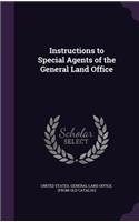 Instructions to Special Agents of the General Land Office