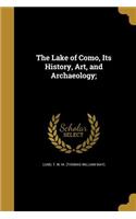 Lake of Como, Its History, Art, and Archaeology;