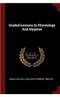 Graded Lessons In Physiology And Hygiene