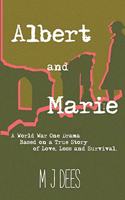 Albert & Marie A World War One Drama Based on a True Story of Love, Loss and Survival