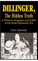 Dillinger, the Hidden Truth