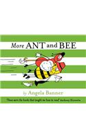 More Ant and Bee