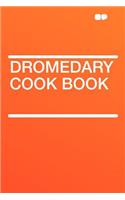 Dromedary Cook Book