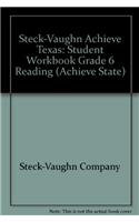 Steck-Vaughn Achieve Texas: Student Workbook Grade 6 Reading(Achieve State)