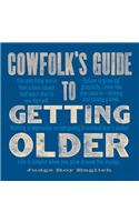 Cowfolk's Guide to Getting Older