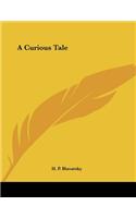 A Curious Tale