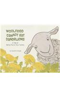 Woolfred Cannot Eat Dandelions: A Tale of Being True to Your Tummy