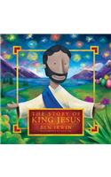 The Story of King Jesus