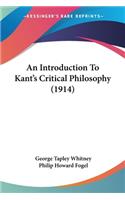 Introduction To Kant's Critical Philosophy (1914)