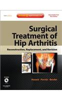 Surgical Treatment of Hip Arthritis: Reconstruction, Replacement, and Revision E-Book