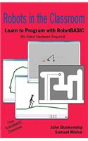 Robots in the Classroom: Learn to Program with Robotbasic (No Robot Hardware Required)