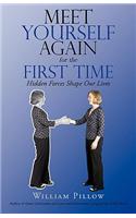 Meet Yourself Again for the First Time