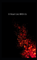 A Heart Lies Within Us
