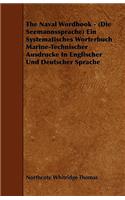 Naval Wordbook - (Die Seemannssprache) Ein Systematisches Worterbuch Marine-Technischer Ausdrucke In Englischer Und Deutscher Sprache