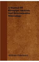 A Manual of Blowpipe-Analysis, and Determinative Mineralogy